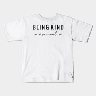 Being Kind Is Cool Kids T-Shirt